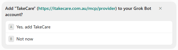 Grok Bot asking to confirm adding the TakeCare connector at https://itakecare.com.au/mcp/provider, with Yes and Not now options